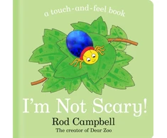 KNYGA Rod Campbell I'm Not Scary!, A Touch-and-feel Book