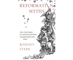 KNYGA Rodney Stark Reformation Myths