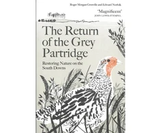 KNYGA Roger Morgan Grenville Return of the Pilkas Partridge, Restoring Nature on the South Downs