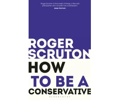 KNYGA Roger Scruton How to be a conservative