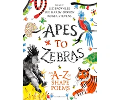 KNYGA Roger Stevens Apes to Zebras: An A-Z of Shape Poems