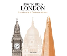 KNYGA Rogers, Chris (Writer on architecture) How to Read London