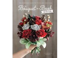 KNYGA Prudence (Freelance Designer) Rogers Bouquet in a Book: Winter, Pre-Punched Pages to Press out and Make Paper Flowers