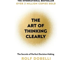 KNYGA Rolf Dobelli Dobelli Rolf Art of Thinking Clearly: The Secrets of Perfect Decision-Making