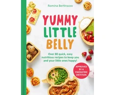 KNYGA Romina Bertinazzo Yummy Little Belly, Over 80 Quick, Easy, Nutritious Recipes to Keep You and Your Little Ones Happy