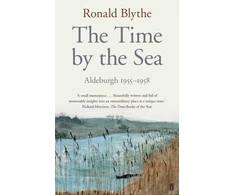 KNYGA Ronald Blythe Time by the Sea, Aldeburgh 1955-1958