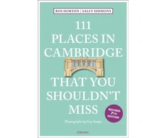 KNYGA Rosalind Horton 111 Places in Cambridge That You Shouldn't Miss