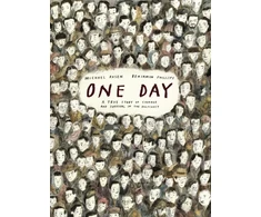 KNYGA Rosen Michael One Day: A True Story of Courage and Survival in the Holocaust: A powerful introduction to a key history topic from an award-winning author and illustrator