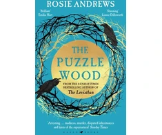 KNYGA Rosie Andrews Puzzle Wood, The mesmerising new dark tale from the author of the Sunday Times bestseller, The Leviathan