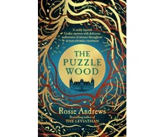 KNYGA Rosie Andrews Puzzle Wood, The mesmerising new dark tale from the author of the Sunday Times bestseller, The Leviathan