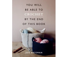 KNYGA Rosie Fletcher You Will Be Able to Crochet by the End of This Book