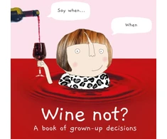 KNYGA Rosie Made Rosie Made a Thing Wine Not?, A Book of Grown-Up Decisions