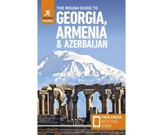 KNYGA Rough Guides Rough Guide to Georgia, Armenia &amp; Azerbaijan: Travel Guide with eBook