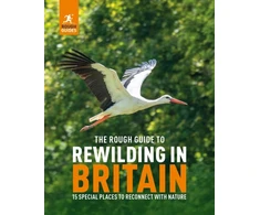 KNYGA Rough Guides Rough Guide to Rewilding in Britain, 15 Special Places to Reconnect with Nature