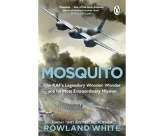 KNYGA Rowland White Mosquito, The RAF's Legendary Wooden Wonder and its Most Extraordinary Mission