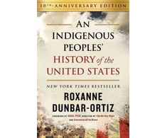 KNYGA Roxanne Dunbar Ortiz Indigenous Peoples' History of the United States (10th Anniversary Edition), An