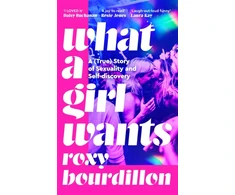 KNYGA Roxy Bourdillon What a Girl Wants, A (True) Story of Sexuality and Self-discovery