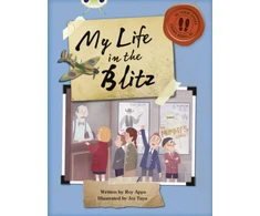 KNYGA Roy Apps Bug Club Independent Non Fiction Mėlyna B My Life in the Blitz
