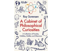 KNYGA Roy Sorensen A Cabinet of Philosophical Curiosities