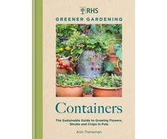 KNYGA Royal Horticultural Society RHS Greener Gardening: Containers, the sustainable guide to growing flowers, shrubs and crops in pots