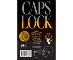 KNYGA Ruben Pater Caps Lock: How Capitalism Took Hold of Graphic Design, and How to Escape from It