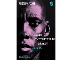 KNYGA Rudolph Fisher Conjure-Man Dies: A Harlem Mystery