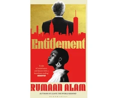 KNYGA Rumaan Alam Entitlement, The exhilarating new novel from the author of Leave the World Behind
