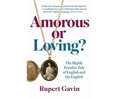 KNYGA Rupert Gavin Amorous or Loving?, The Highly Peculiar Tale of English and the English