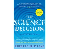 KNYGA Rupert Sheldrake Science Delusion, Freeing the Spirit of Enquiry (NEW EDITION)