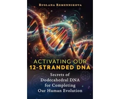 KNYGA Ruslana Remennikova Activating Our 12-Stranded DNA