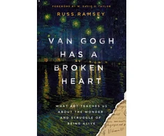 KNYGA Russ Ramsey Van Gogh Has a Broken Heart