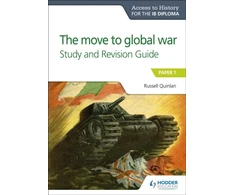 KNYGA Russell Quinlan Access to History for the IB Diploma: The move to global war Study and Revision Guide
