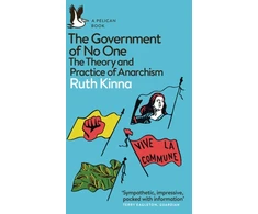 KNYGA Ruth Kinna The Government of No One, The Theory and Practice of Anarchism