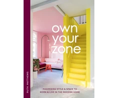 KNYGA Ruth Matthews Own Your Zone, Maximising Style &amp; Space to Work &amp; Live in the Modern Home