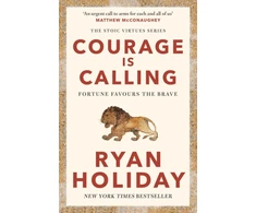KNYGA Ryan Holiday Holiday Ryan Courage Is Calling: Timeless Stoic values from the multimillion-selling author of THE DAILY STOIC