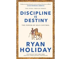 KNYGA Ryan Holiday Holiday Ryan Discipline Is Destiny: Timeless Stoic values from the multimillion-selling author of THE DAILY STOIC