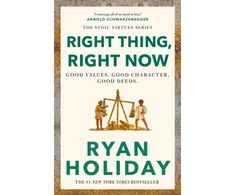 KNYGA Ryan Holiday Holiday Ryan Right Thing, Right Now: Timeless Stoic values from the multimillion-selling author of THE DAILY STOIC