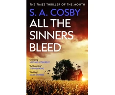 KNYGA S A Cosby Cosby S A All The Sinners Bleed: the new thriller from the award-winning author of RAZORBLADE TEARS