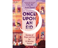 KNYGA S K Ali Once Upon an Eid: Stories of Hope and Joy by 15 Muslim Voices