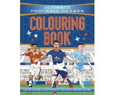 KNYGA Saaleh Patel Heroes Ultimate Football Ultimate Football Heroes Colouring Book: the perfect gift for fans of the beautiful game!