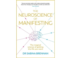 KNYGA Sabina Brennan Neuroscience of Manifesting, The Magical Science of Getting the Life You Want