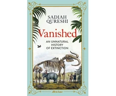 KNYGA Sadiah Qureshi Vanished, An Unnatural History of Extinction