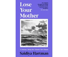 KNYGA Saidiya V Hartman Lose Your Mother