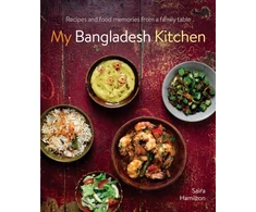 KNYGA Saira Hamilton My Bangladesh Kitchen, Recipes and food memories from a family table