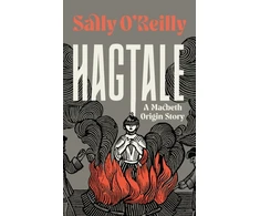 KNYGA Sally Oreilly Oreilly Sally Hagtale: A Macbeth Origin Story