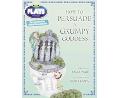 KNYGA Sally Prue Bug Club Julia Donaldson Plays Raudona (KS2)/5C-5B How to Persuade a Grumpy Goddess