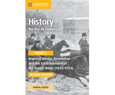 KNYGA Sally Waller History for the IB Diploma Paper 3 Imperial Russia, Revolution and the Establishment of the Union (1855–1924) Coursebook with Digital Access (2 Years)