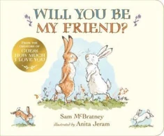 KNYGA Sam McBratney Mcbratney Sam Will You Be My Friend?: A charming story about first friendship from the creators of the internationally bestselling Guess How Much I Love You, the perfect gift for any loved one
