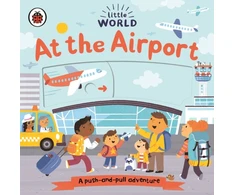 KNYGA Sam Meredith Little World: At the Airport, A push-and-pull adventure