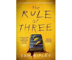 KNYGA Sam Ripley Rule of Three, The 'utterly paranoia-inducing and brilliant' (Sarah Pinborough) chilling suspense thriller